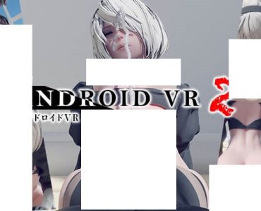アンドロイド VR 2 (6.67GB RAR)